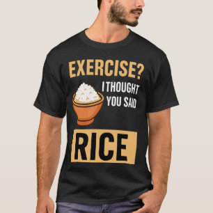 Camiseta Exercício Eu Pensei Que Você Disse Arroz Extra Eng