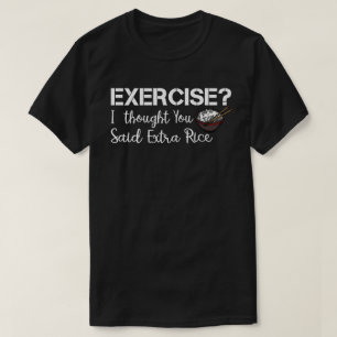 Camiseta Exercício Eu Pensei Que Você Disse Arroz Extra Eng