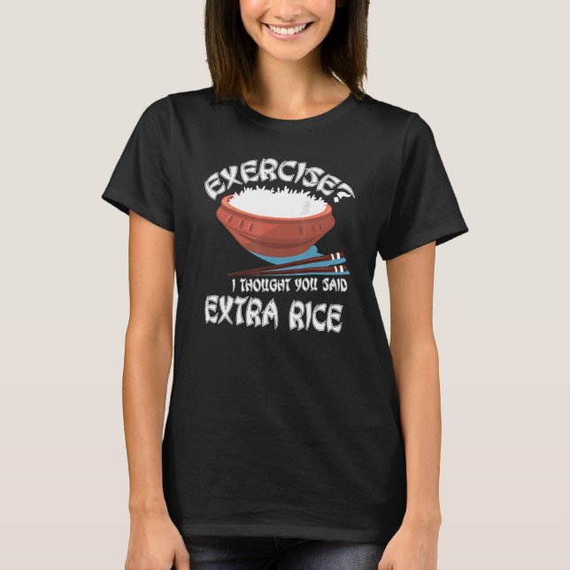 Camiseta Exercício Eu Pensei Que Você Disse Comida Asiática (Frente)