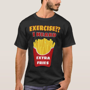Camiseta Exercício Eu Pensei Que Você Disse Exercício De Fr