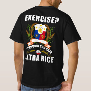 Camiseta Exercício Eu Pensei Que Você Disse Filipinas Extra