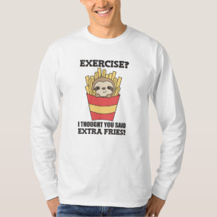 Camiseta Exercício Eu Pensei Que Você Disse Fries Engraçado