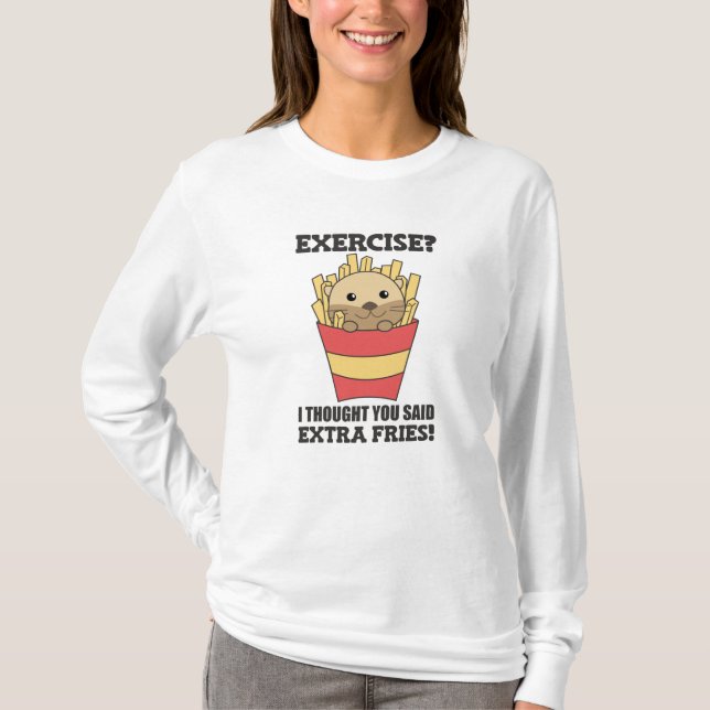 Camiseta Exercício Eu Pensei Que Você Disse Fries Engraçado (Frente)