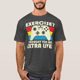 Camiseta Exercício Eu Pensei Que Você Disse Jogo De Vídeo S