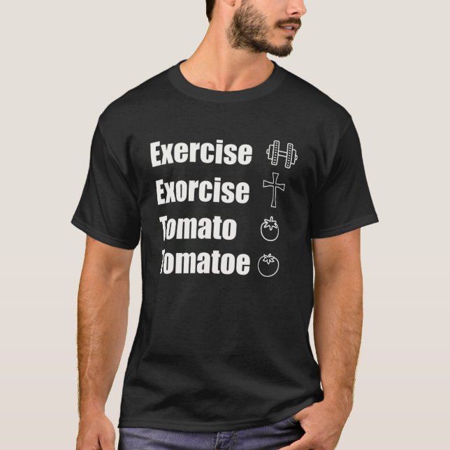 Camiseta Exercício Ou Exorcize Piada De Tomate (Frente)