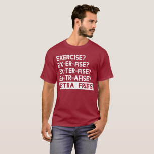 Camiseta Exercício para Fritas Extras
