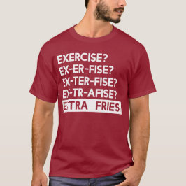 Camiseta Exercício para Fritas Extras
