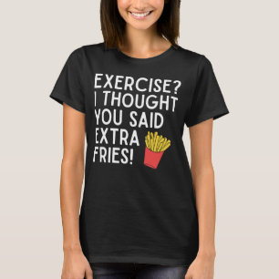 Camiseta Exercício Pensei Que Você Disse Batatas Fritas Ext