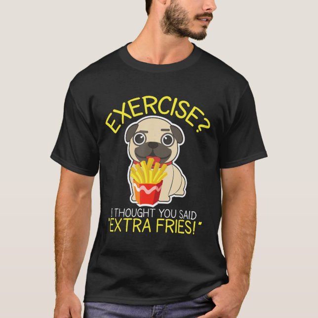 Camiseta Exercício Pensei Que Você Disse "Fries Extra Cute  (Frente)