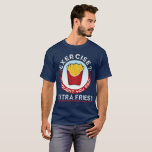 Camiseta Exercício que eu pensei que você disse fritadas