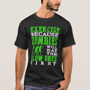 Camiseta Exercite-se porque zumbis comerão os lentos fi
