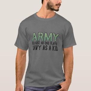 Camiseta Exército Engraçado Dizendo Exército Porque Ning