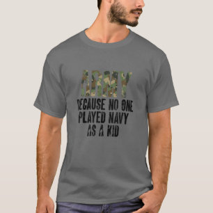 Camiseta Exército Engraçado Dizendo Exército Porque Ning