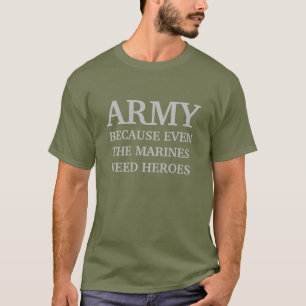 CAMISETA EXÉRCITO PORQUE ATÉ OS MARINHOS PRECISAM DE HERÓIS