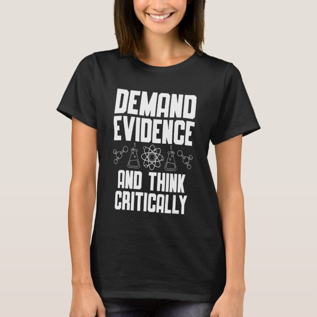 Camiseta Exigir evidências e pensar criticamente na ciência (Frente)