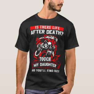 Camiseta Existe Vida Após a Morte Toque Minha Filha Você Va
