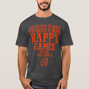 Camiseta Existem 70 maneiras de manter um homem feliz Jogos