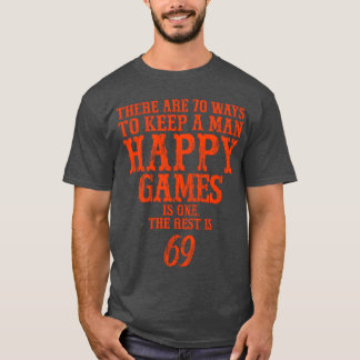 Camiseta Existem 70 maneiras de manter um homem feliz Jogos
