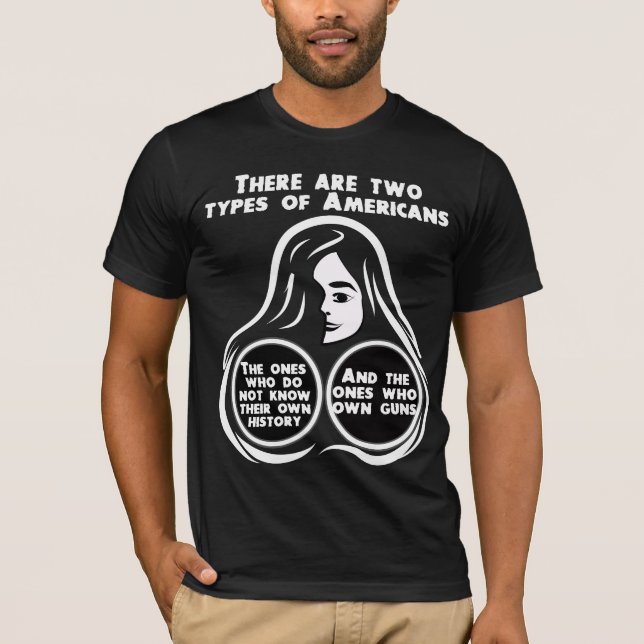 Camiseta Existem Dois Tipos De Americanos (Frente)