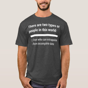 Camiseta Existem Dois Tipos De Dados Extrapolados Do Pessoa