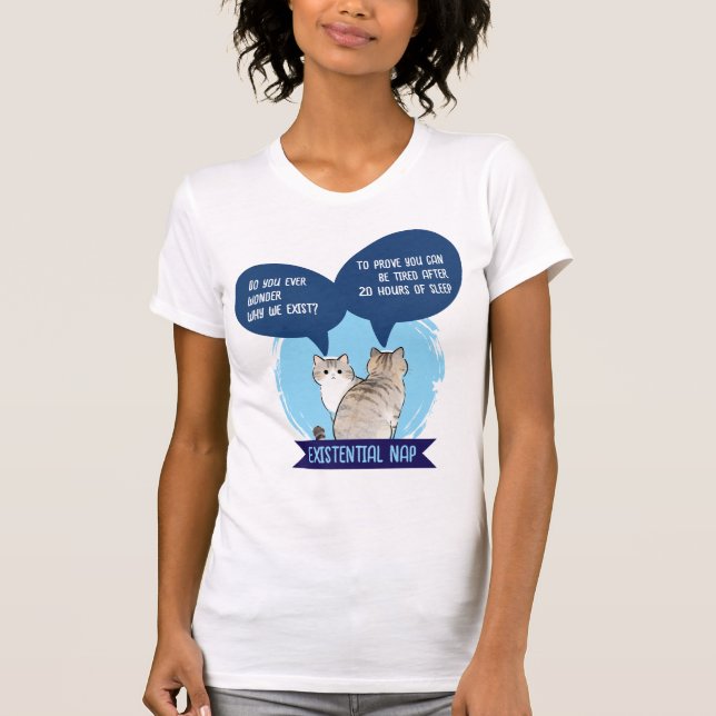 Camiseta Existential Nap Funny Cat Sleep Humor Quote (Frente)