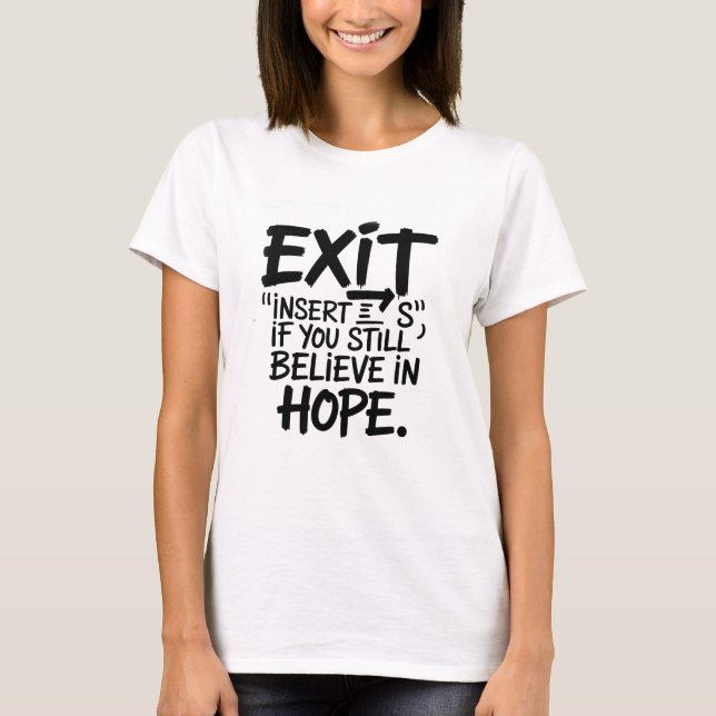 Camiseta EXIT “Insert S” If You Still Believe in Hope (Frente)