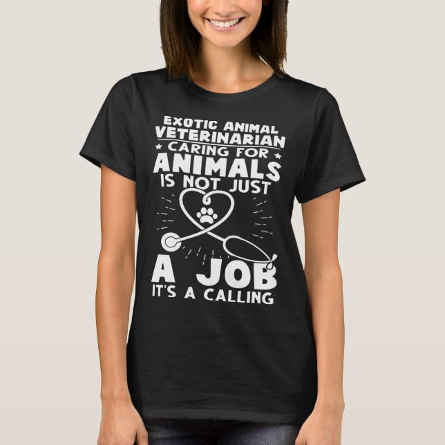 Camiseta Exotic Animal Veterinarian Caring Animals Not Just (Frente)