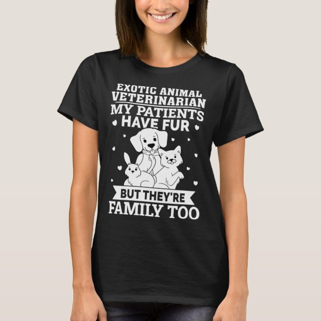 Camiseta Exotic Animal Veterinarian My Patients Have Fur (Frente)