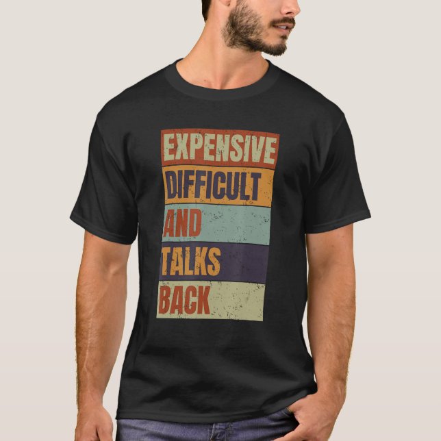 Camiseta Expensive Difficult And Talks Back  Mothers Day Mo (Frente)