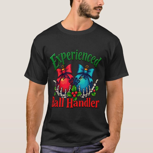 Camiseta Experienced Ball Handler Funny Christmas Saying Me (Frente)