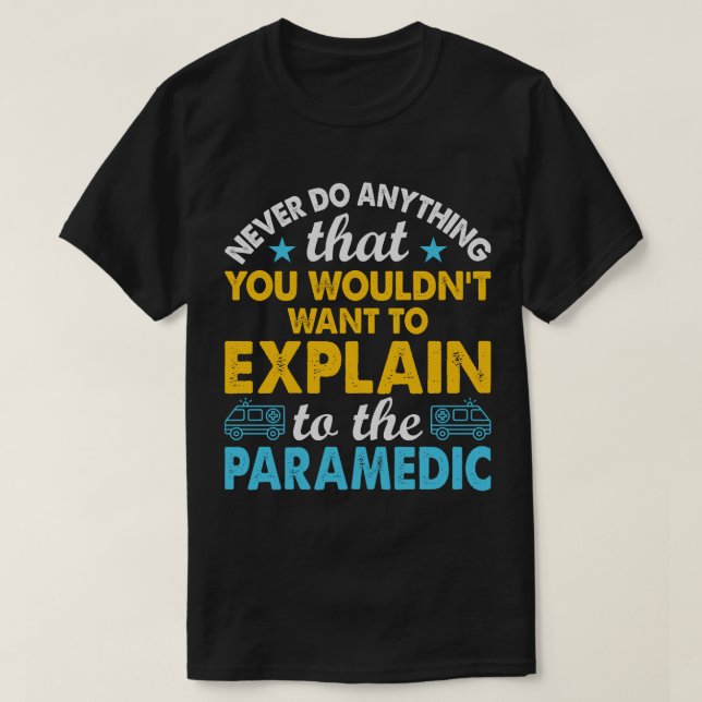Camiseta Explique aos paramédicos Engraçado (Frente do Design)