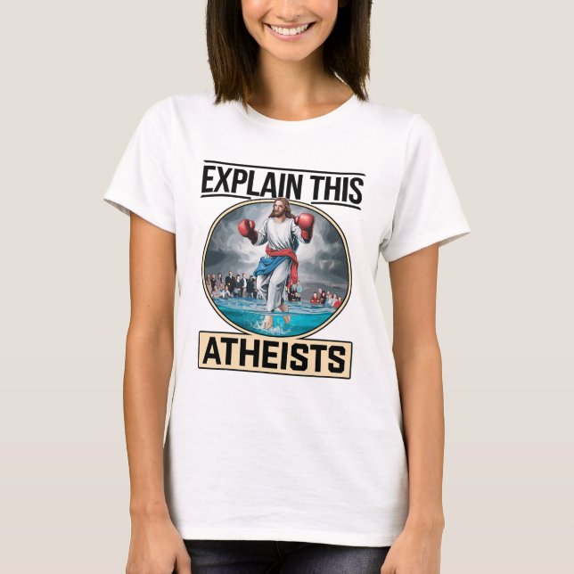 Camiseta Explique Isto Ateus Luvas de Boxe de Jesus Engraça (Frente)