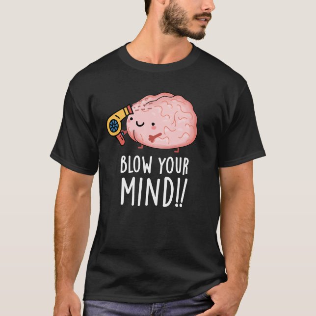 Camiseta Exploda sua mente Engraçado Cérebro Escuro BG (Frente)