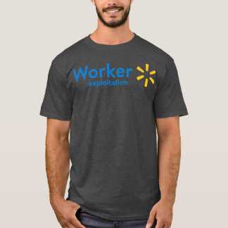 Camiseta Exploração do Walmart Worker