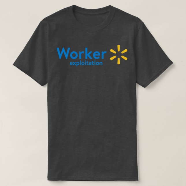 Camiseta Exploração do Walmart Worker (Frente do Design)
