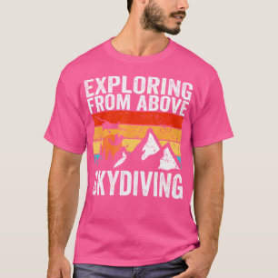 Camiseta Explorando O Skydiver A Partir De Acima Do Skydivi