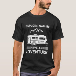 Camiseta Explorar Que A Natureza Tem Um Aventura De Caminho