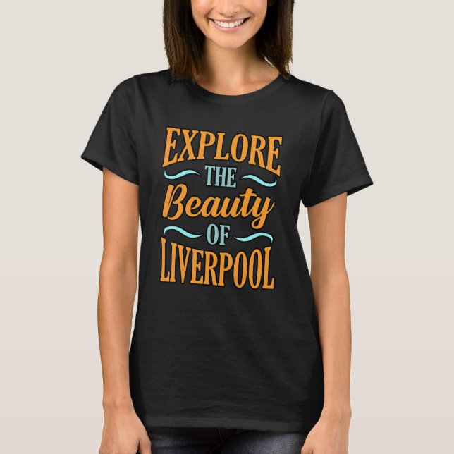 Camiseta Explore A Beleza De Liverpool (Frente)