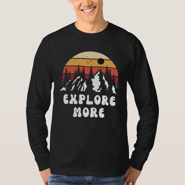 Camiseta Explore More Mountain Nature Hiking Camping Travel (Frente)