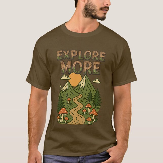 Camiseta Explore More Mountains | Mushroom Hiking Adventure (Frente)