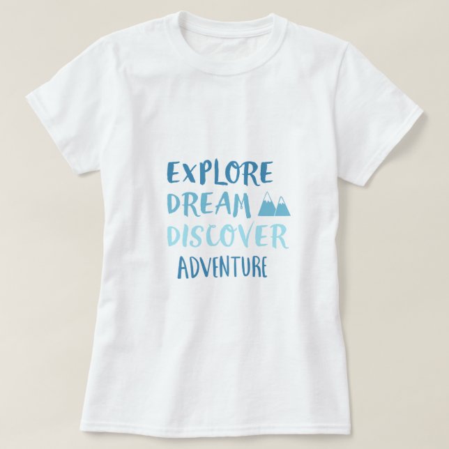 Camiseta Explore o Dream Discover Adventure (Frente do Design)