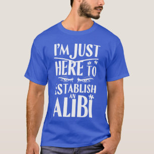 Camiseta Expressão Engraçada Estou Aqui Para Estabelecer um