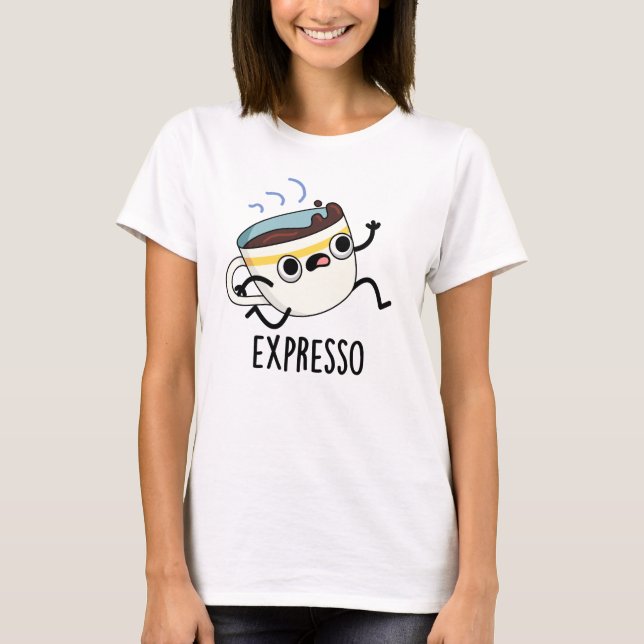 Camiseta Expresso Funny Executando Café Pun (Frente)