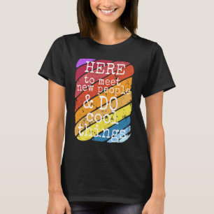 Camiseta Extroverter aqui para conhecer novas pessoas e faz