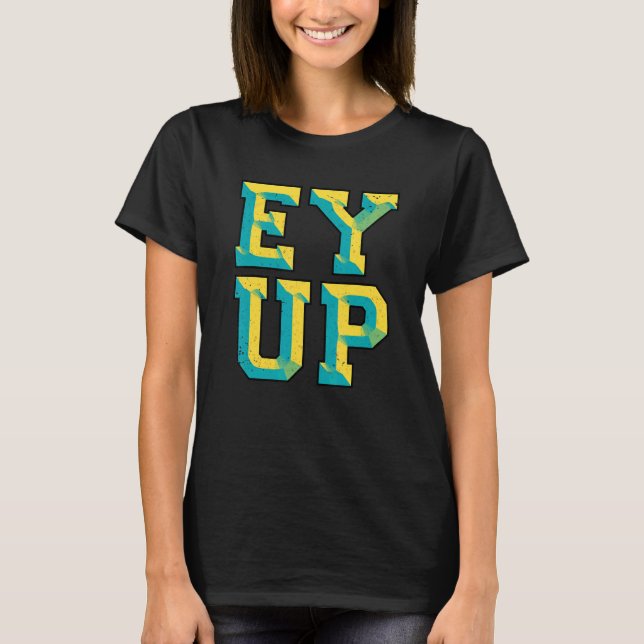 Camiseta Ey Up Yorkshire Slang (Frente)