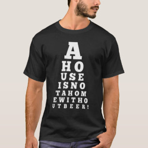 Camiseta Eye Chart Uma Casa Não É Uma Abelha De Bebendo De 
