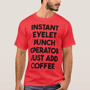 Camiseta Eyelet Punch Instantânea Apenas adicione café