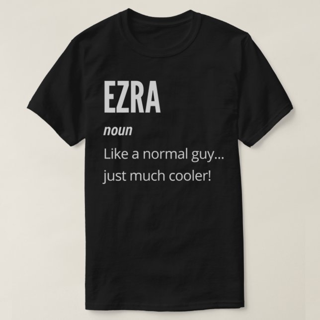 Camiseta Ezra Gift, Noun Like a Normal One Just Much Cooler (Frente do Design)