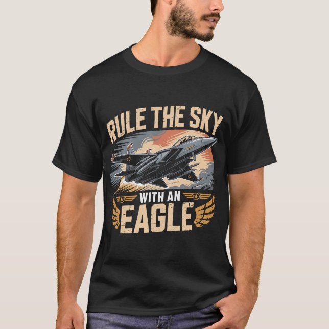 Camiseta F-15 Eagle Jet: Rule The Sky With An Eagle Gift (Frente)