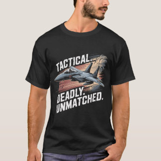 Camiseta F-15 Eagle Jet: Tactical Deadly Unmatched Fighter 